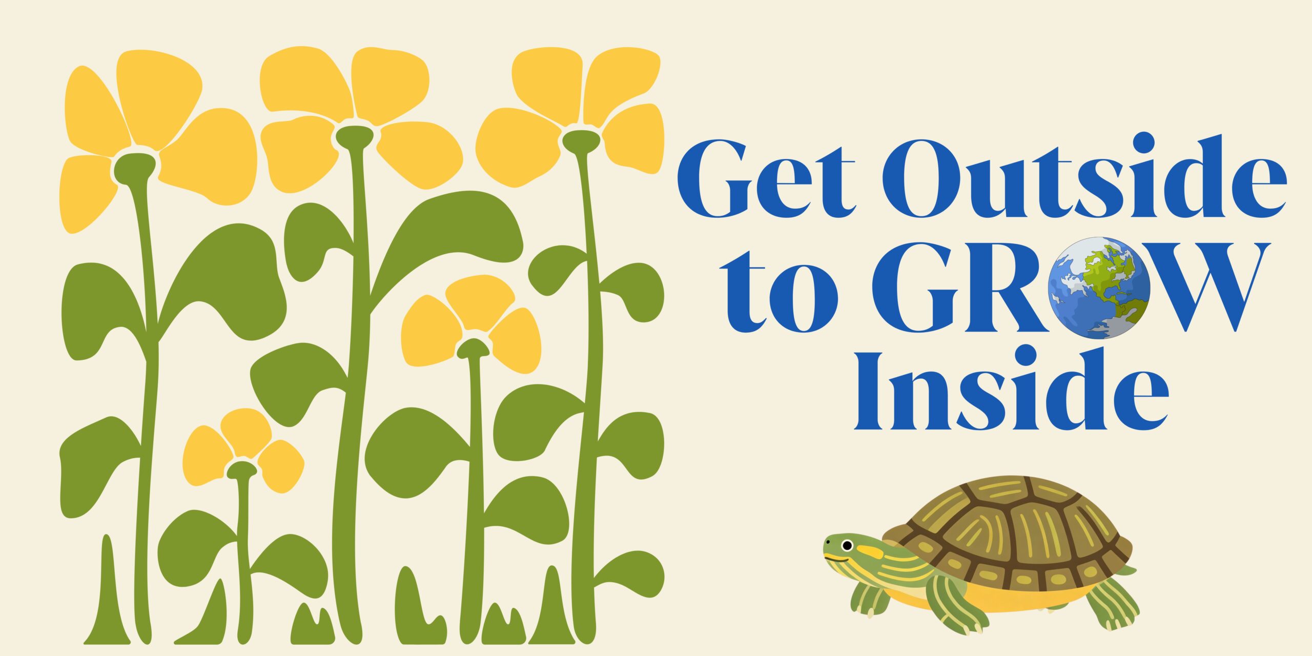Get outside to grow inside